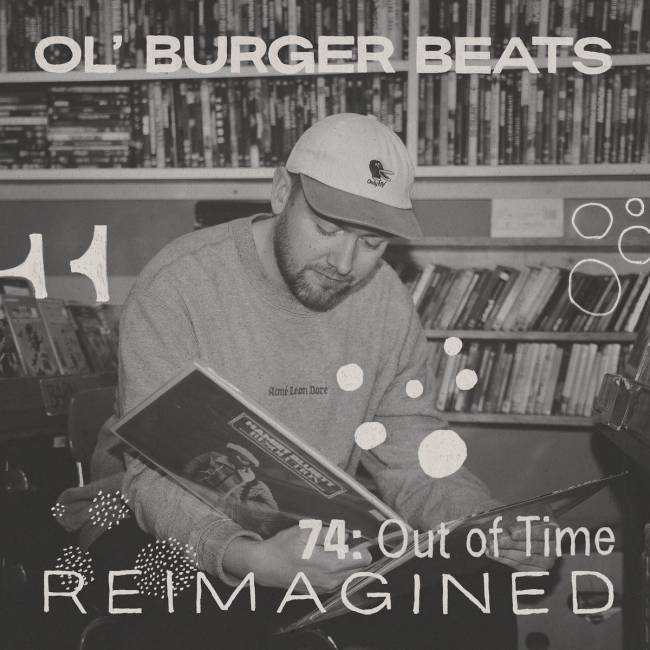 Album Review: Ol' Burger Beats - 74: Out of Time (Reimagined)