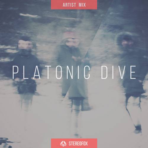 Stereofox Artist Mix: Platonick Dive