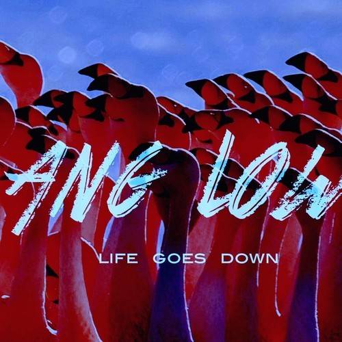 Video: Ang Low - Life Goes Down