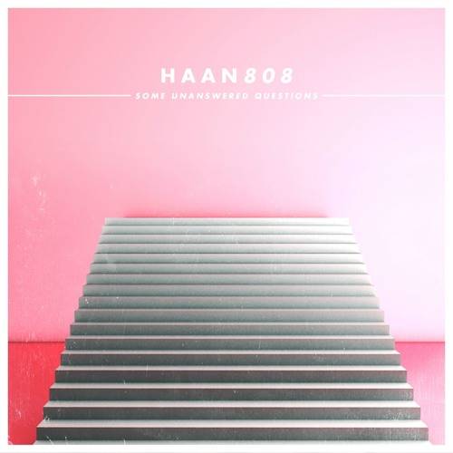 Album Review: Haan808 - Some Unanswered Questions