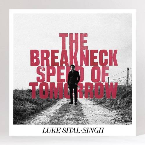 Album Review: Luke Sital-Singh - The Breakneck Speed of Tomorrow EP