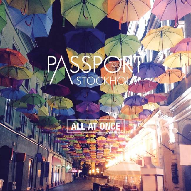[Video Premiere] Passport to Stockholm - All At Once