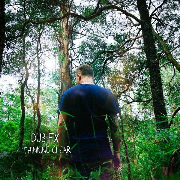 Album review: Dub FX - Thinking Clear