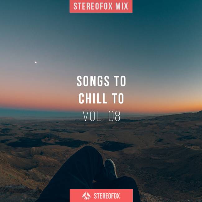 Stereofox Mix: Songs To Chill To vol. 08