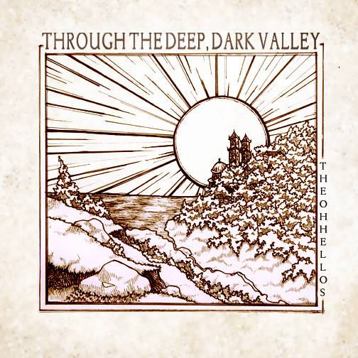 Album Review: The Oh Hello’s - Through the Deep, Dark Valley