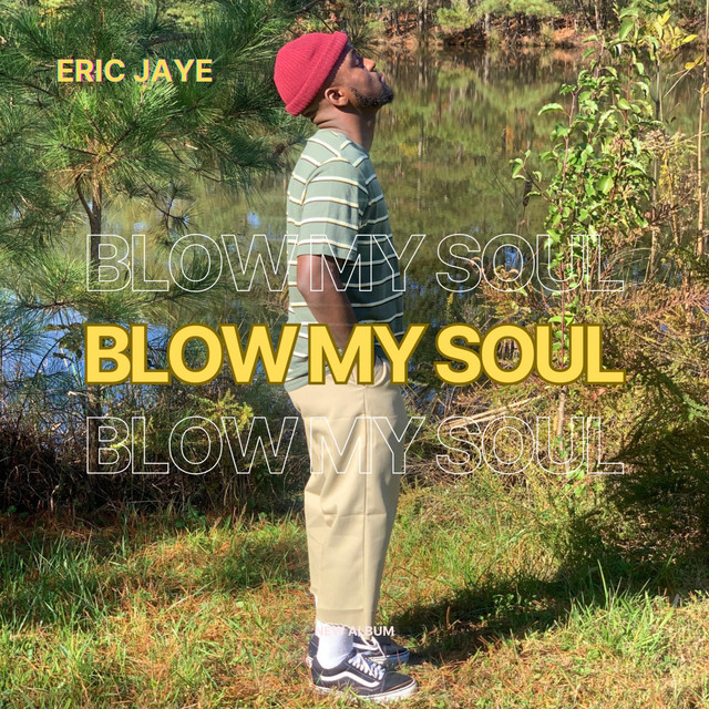 Eric Jaye - Blow My Soul 