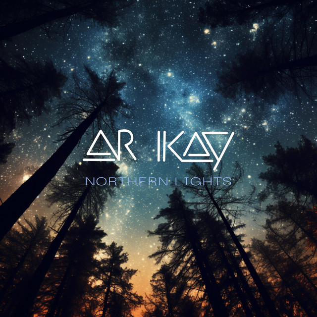 AR KAY - Northern Lights | Stereofox Music Blog