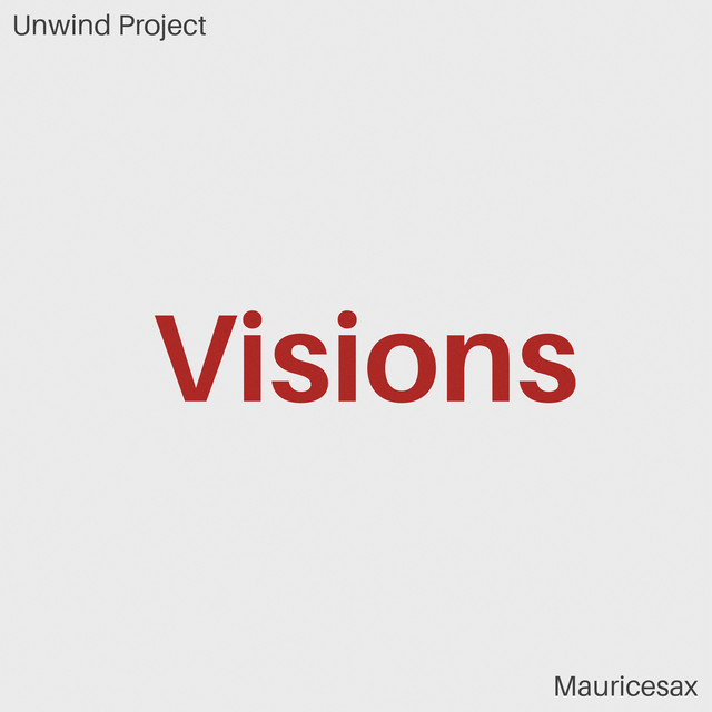 Unwind Project & Mauricesax Release “Visions”, a Brand-new Dreamy Nu Jazz Collab | Stereofox Music Blog