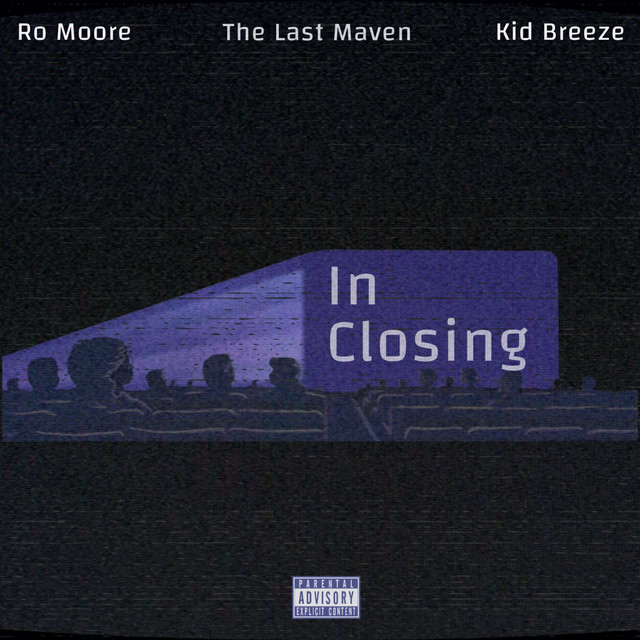 The Last Maven - In Closing (ft. Ro Moore, Kid Breeze)