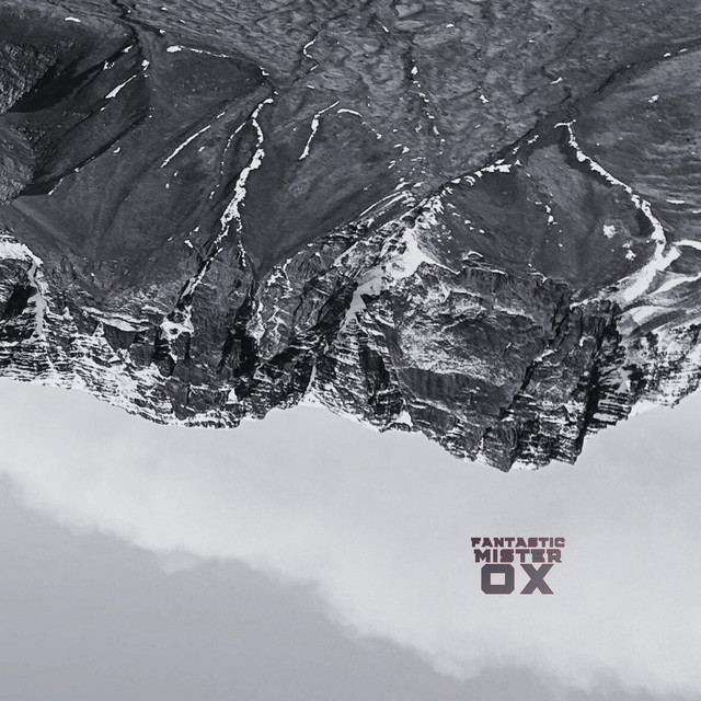 Fantastic Mister Ox - on top of every mountain