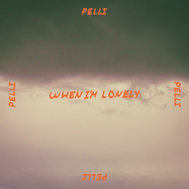 PELLI - When I'm Lonely